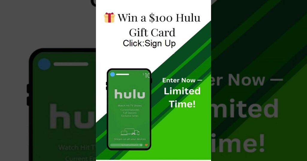 Have a chance to get a $100 Hulu Gift Card!