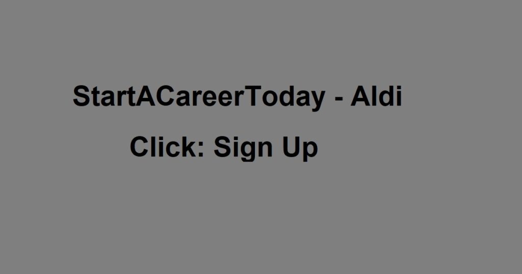 StartACareerToday - Aldi